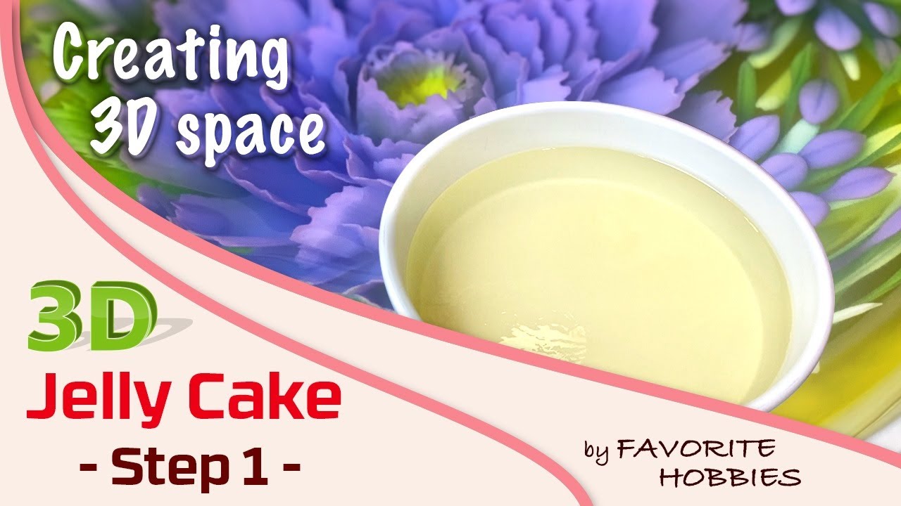 3D JELLY CAKE | #001 - Step #1 - Creating 3D Clear Space | Rau Câu 3D Trong
