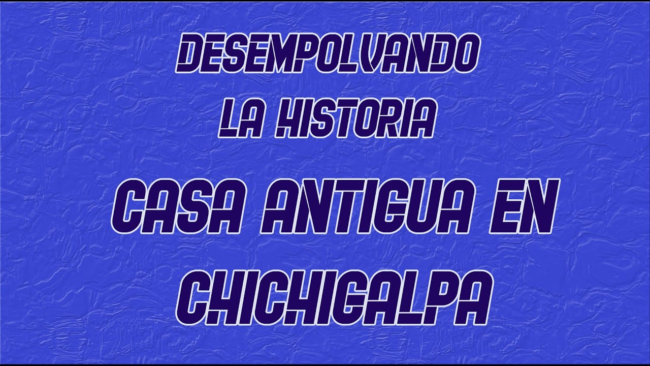 Casa antigua en Chichigalpa (Desempolvando la Historia)