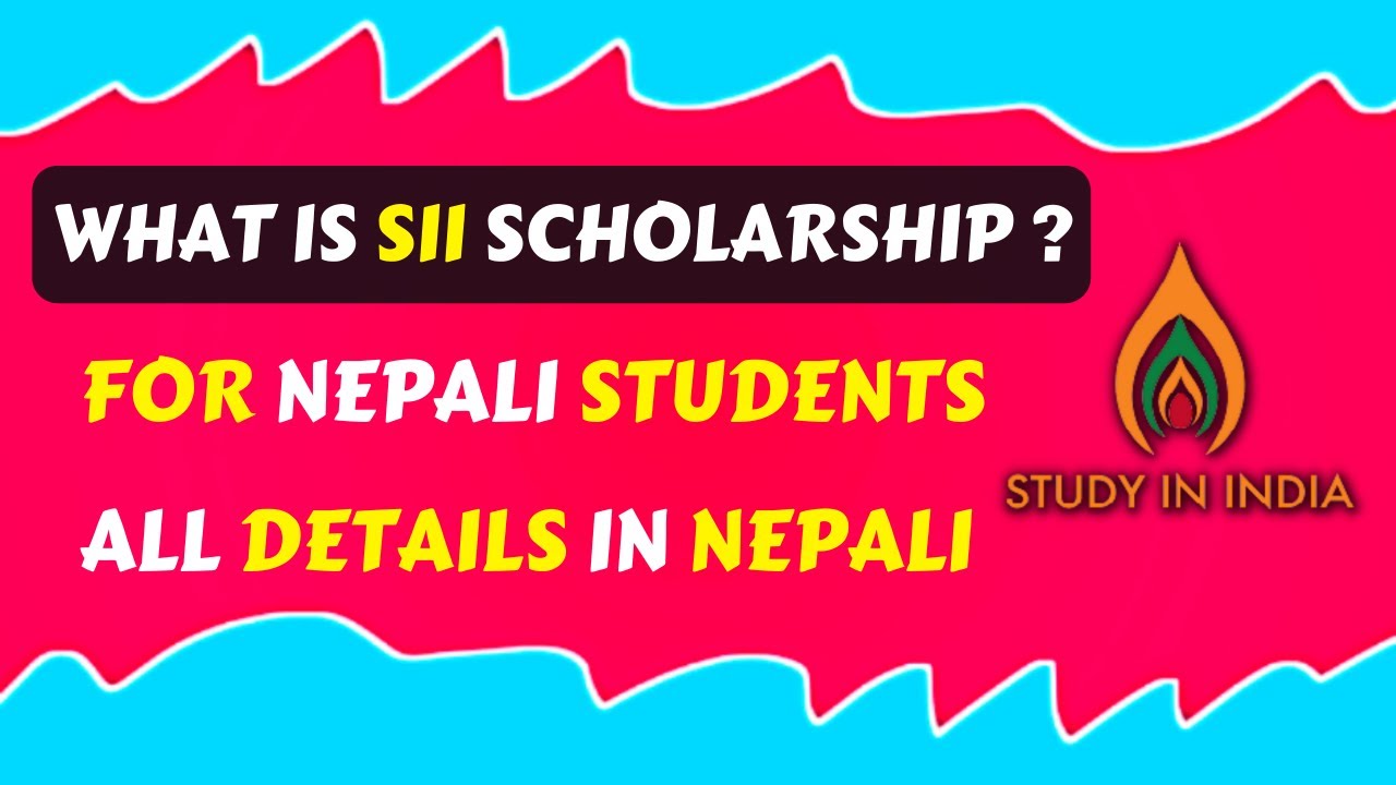 SII Scholarship - Study in India | Scholarships For Nepali Students | SII Scholarship 2023