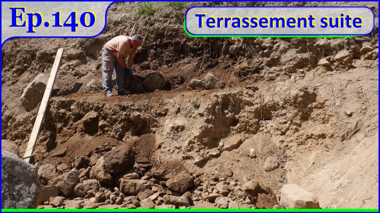 Ep 140 - Terrassement suite.
