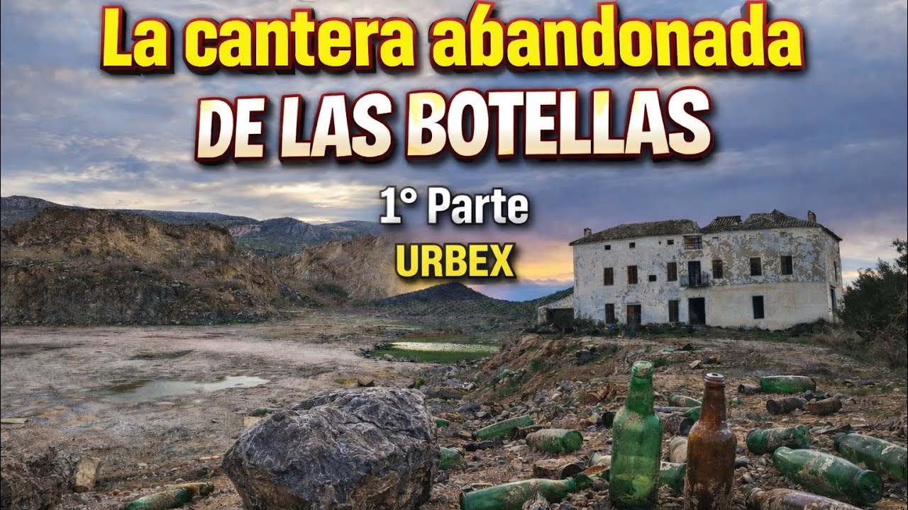 LA CANTERA ABANDONADA DE LAS BOTELLAS