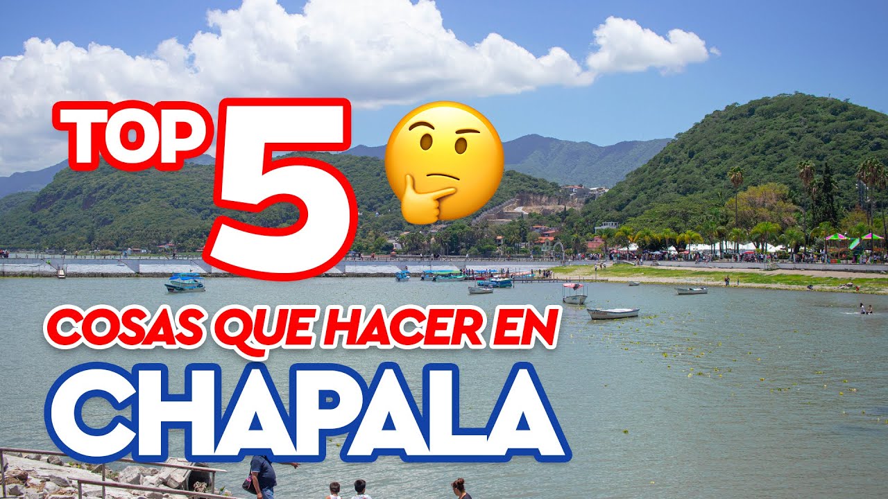 Ir&aacute;s a CHAPALA Y NO SABES QUE HACER? -  TOP 5 👆 - Un Viaje M&aacute;s ✈