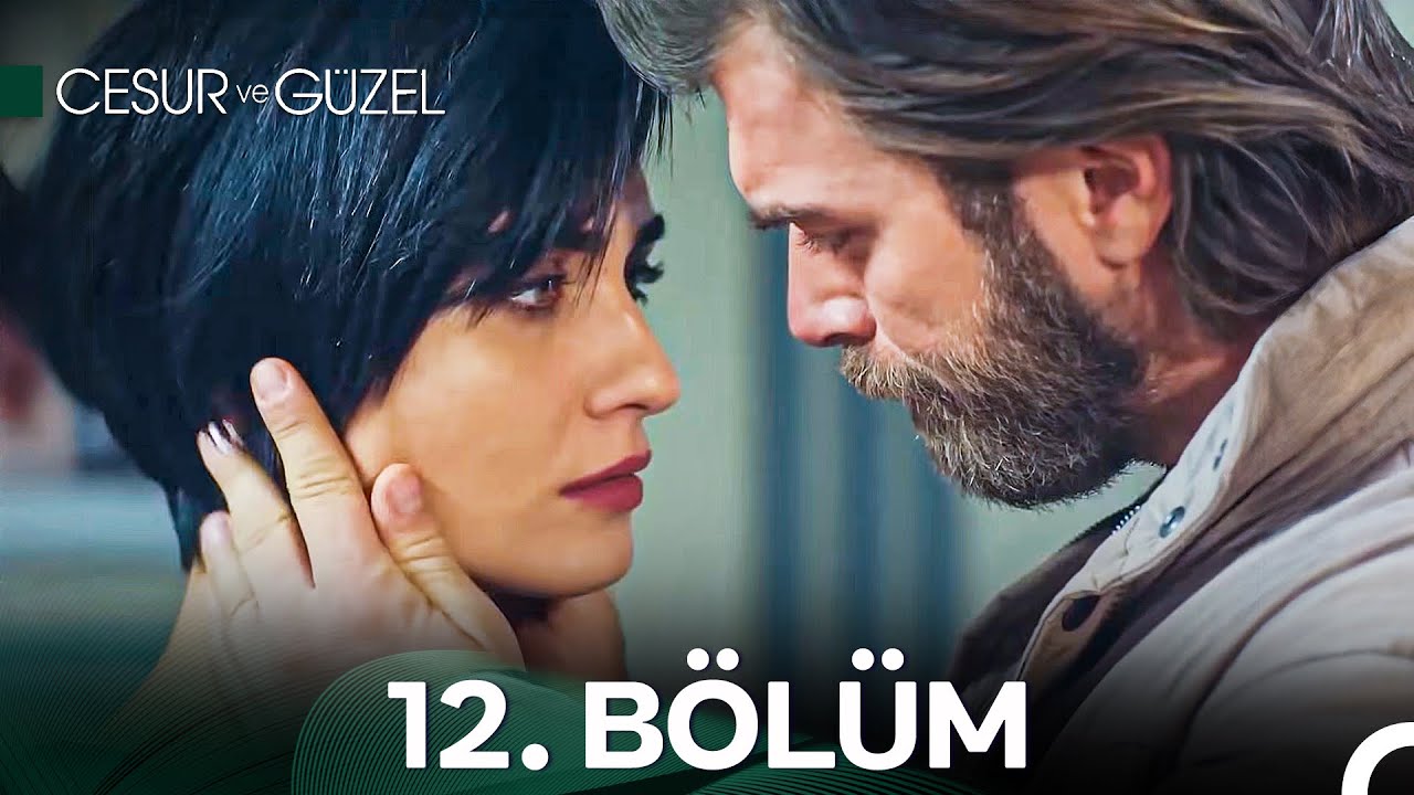 Cesur ve Güzel 12. Bölüm