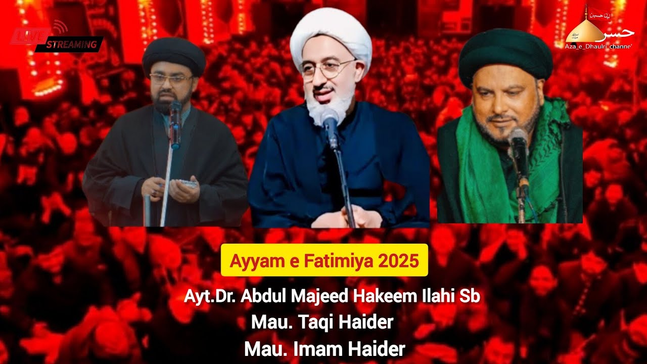 Live- Ayyam e Fatimiya Rasoolpur Dhaulri 2025-1447/ Ayatollah Dr. Abdul Majeed Hakeem Ilahi Sb/