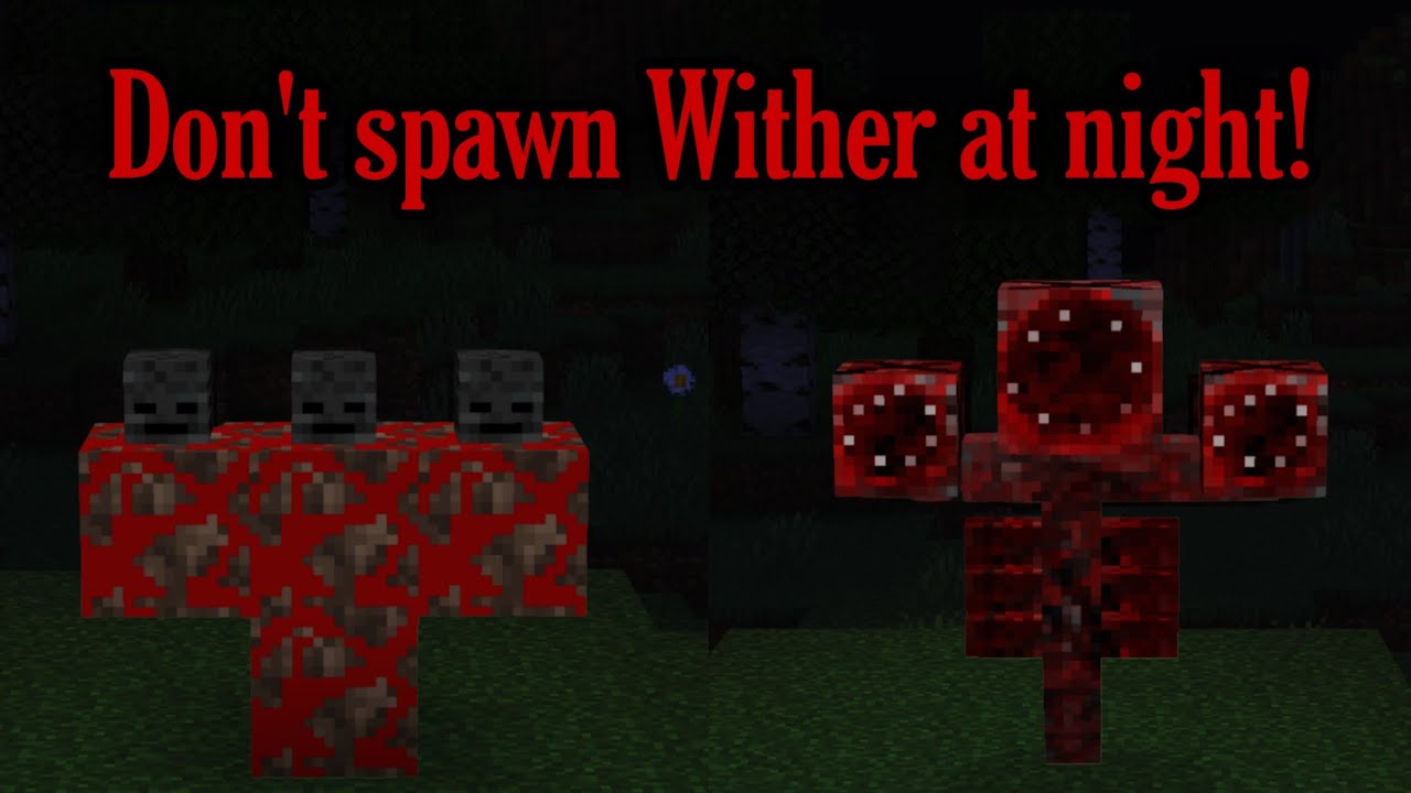 Never spawn a Wither in night time!
