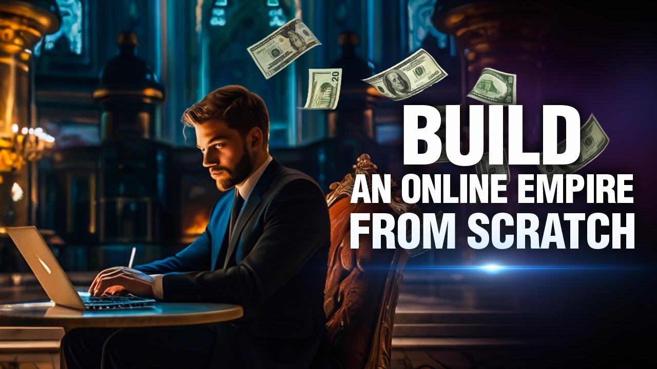 How to build an online empire from scratch
