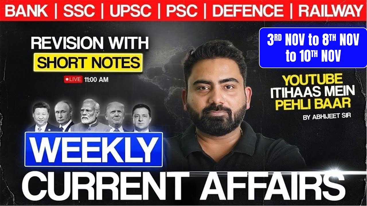 WEEKLY Current Affairs | 3rd Nov to 8th Nov to 10th Nov | w Short Notes |Abhijeet Sir