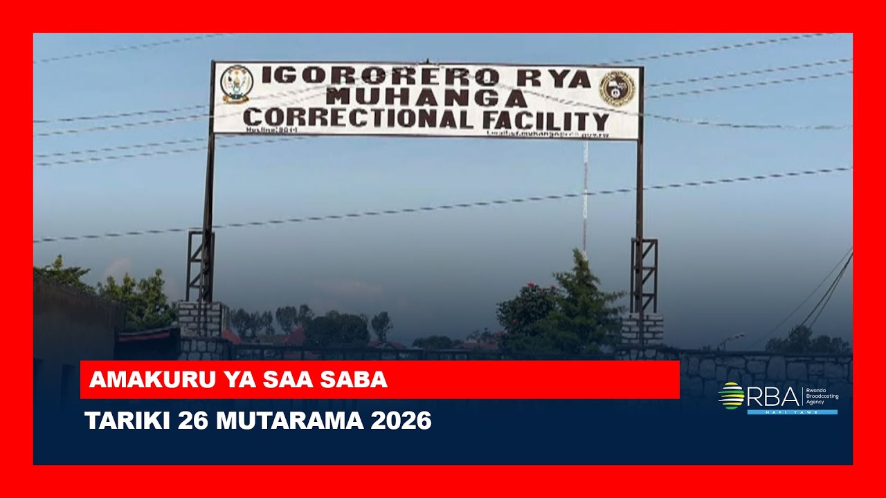 AMAKURU SAA SABA || TARIKI 26 MUTARAMA 2026