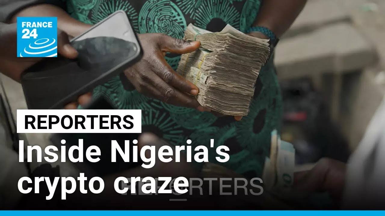 Inside Nigeria's crypto craze &bull; FRANCE 24 English