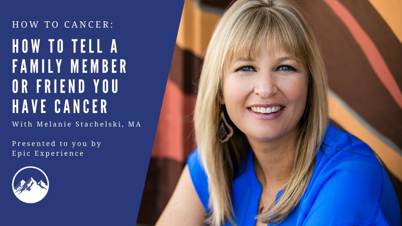 How To Tell Family And Friends You Have Cancer