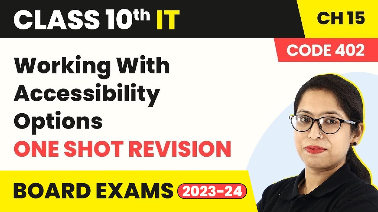 Working With Accessibility Options - One Shot Revision (Code 402) | Class 10 IT Chapter 15 (2022-23)