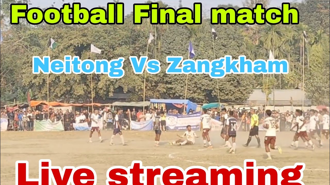 Final match Men's Football Neitong Neitong Vs Zangkham students union