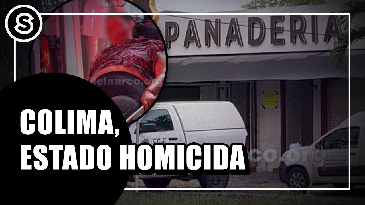 Colima el estado M&Aacute;S violento de  M&eacute;xico |  REPORTAJE