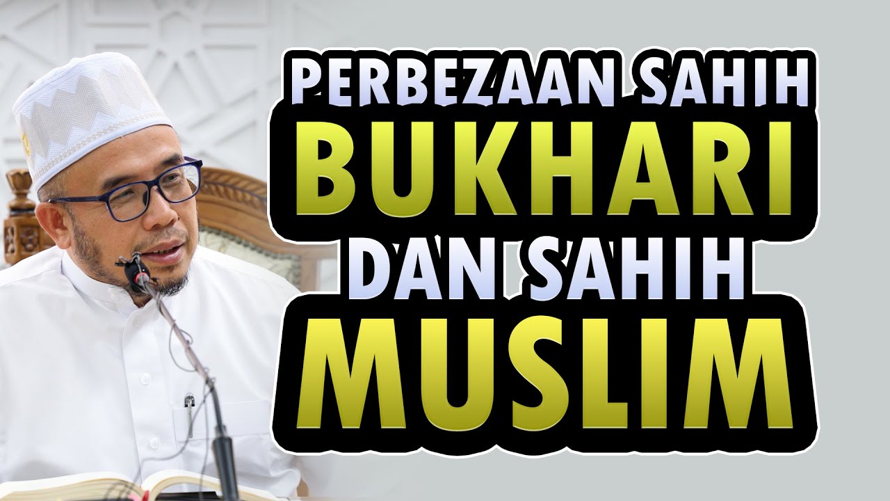 Prof Dato Dr MAZA - Perbezaan Sahih Bukhari Dan Sahih Muslim