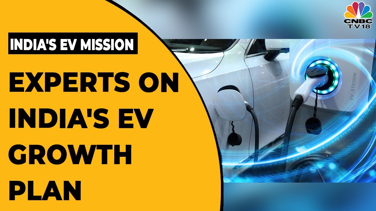 World EV Day 2022: Experts Discuss Growth Trajectory Of EV In India | India's EV Mission | CNBC-TV18