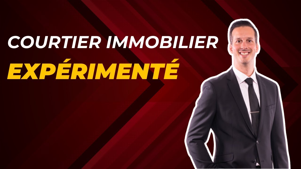 Un Courtier Exp&eacute;riment&eacute; : Votre Cl&eacute; pour une Transaction Immobili&egrave;re R&eacute;ussie