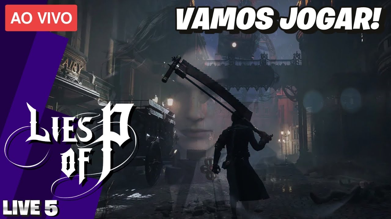 Lies of P indo pra RETA FINAL #Live6
