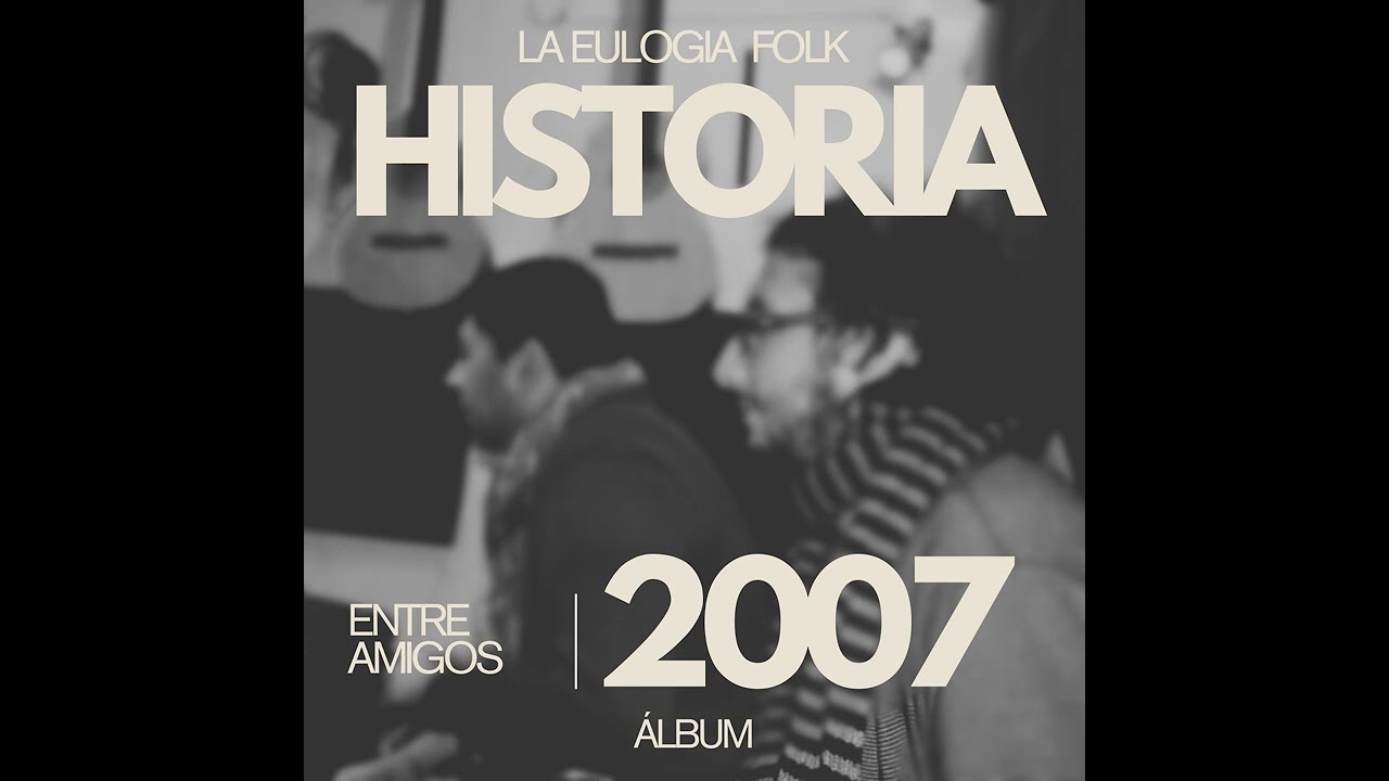 La Eulogia Folk - Entre Amigos (Full Álbum)