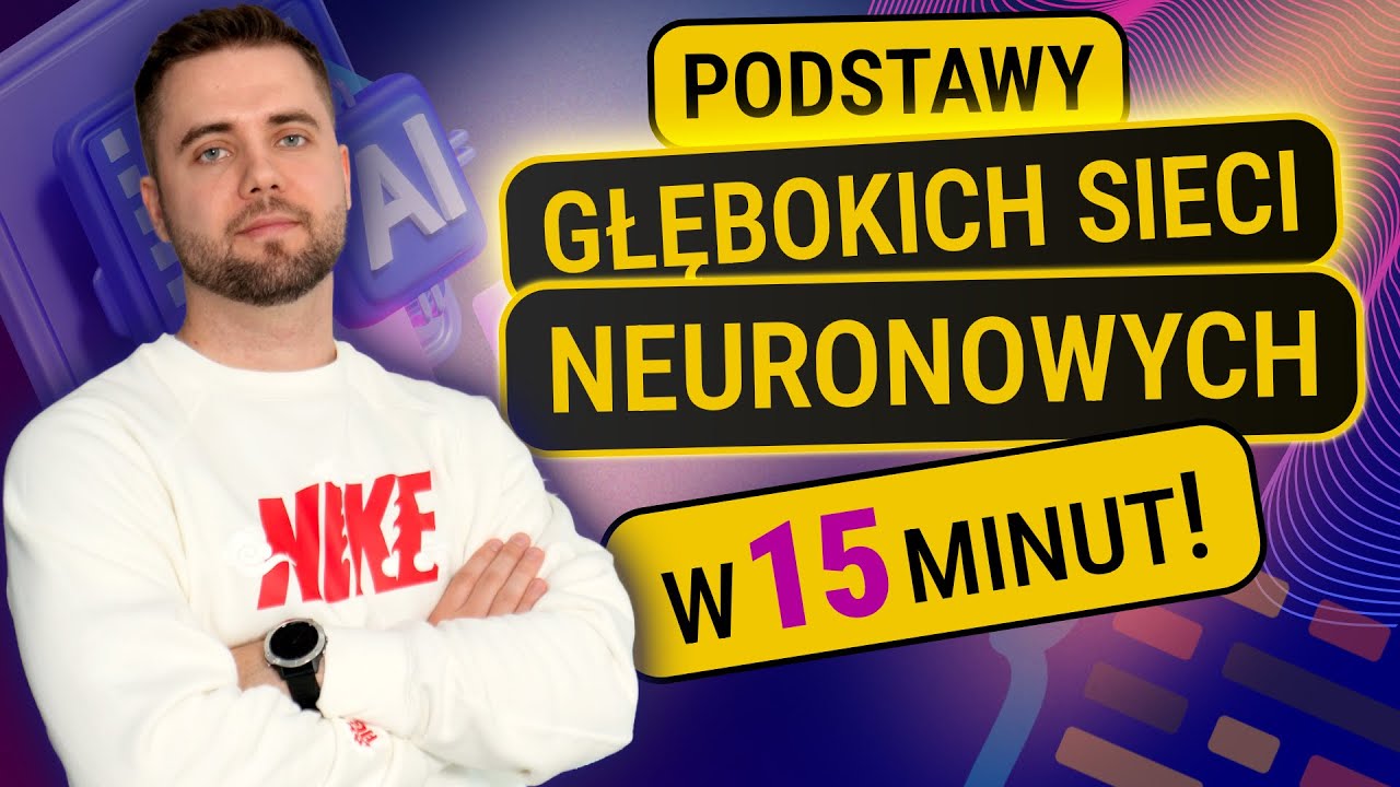Teoria AI | Budowa i zasada działania głębokiej sieci neuronowej (DNN) w 15 minut!