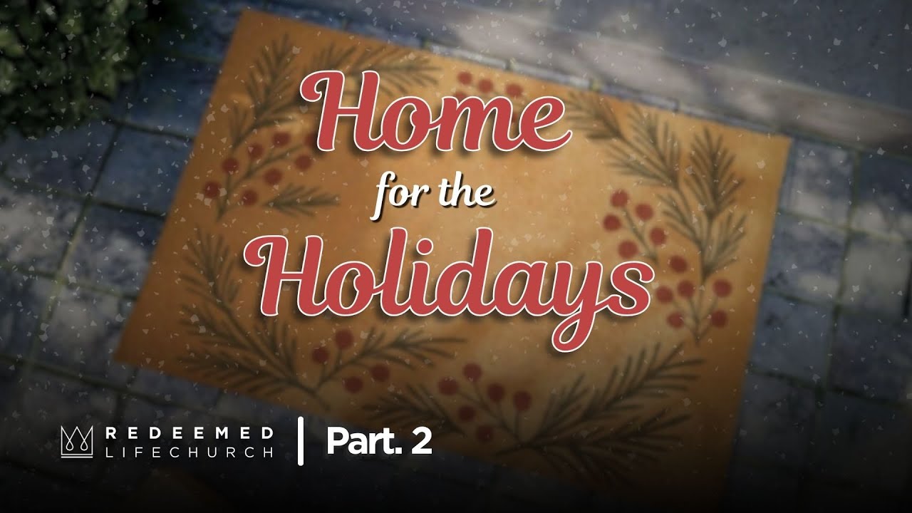 | Home for the Holidays | Part 2 | RLC |