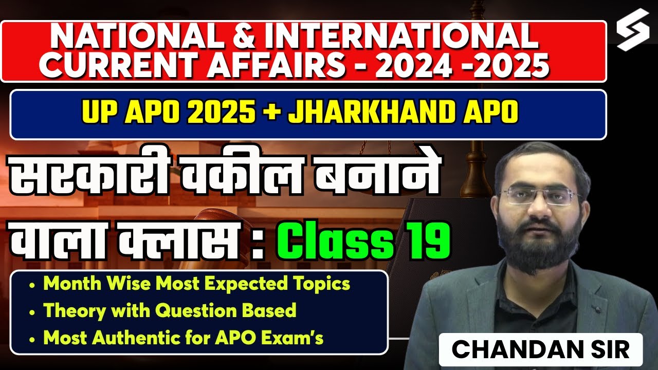 National & International Current Affairs 2025 For UP APO, Haryana & Jharkhand APO | Chandan Sir #19