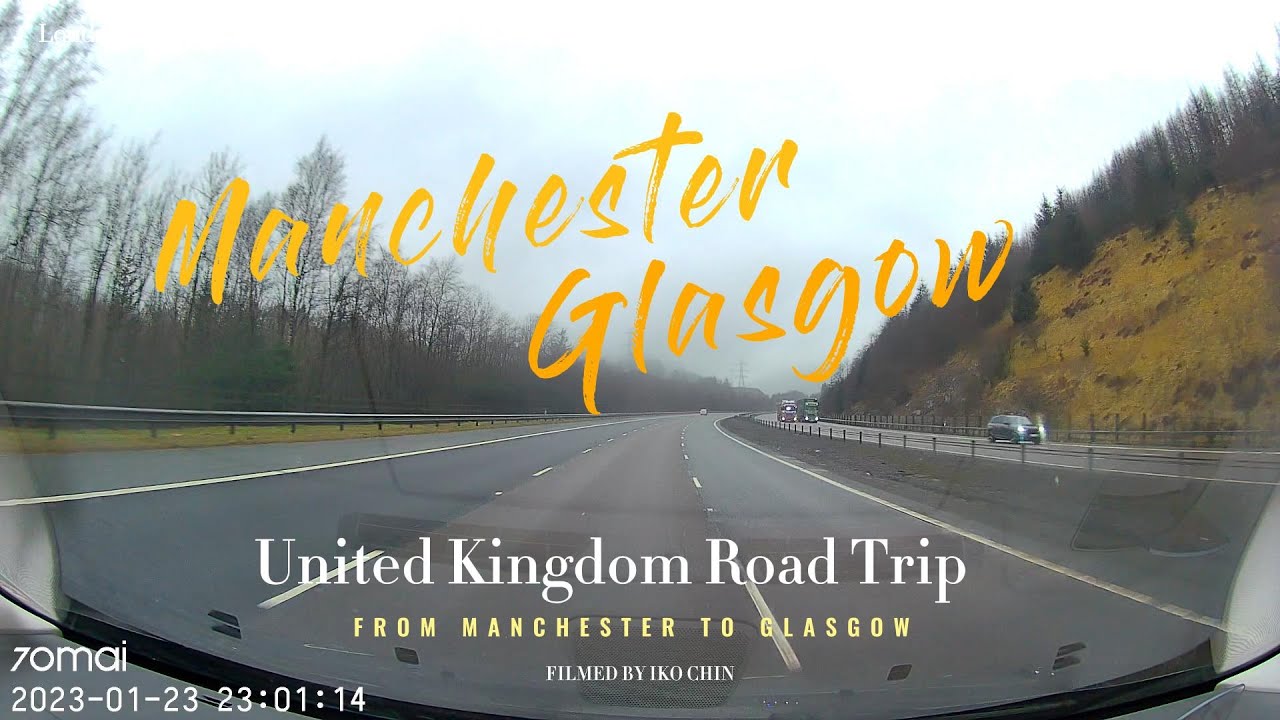 【UK ROAD TRIP】MANCHESTER  TO GLASGOW