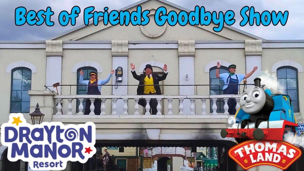Best of Friends Goodbye Show in Thomas Land Summer Fun Fest 2024 at Drayton Manor Resort