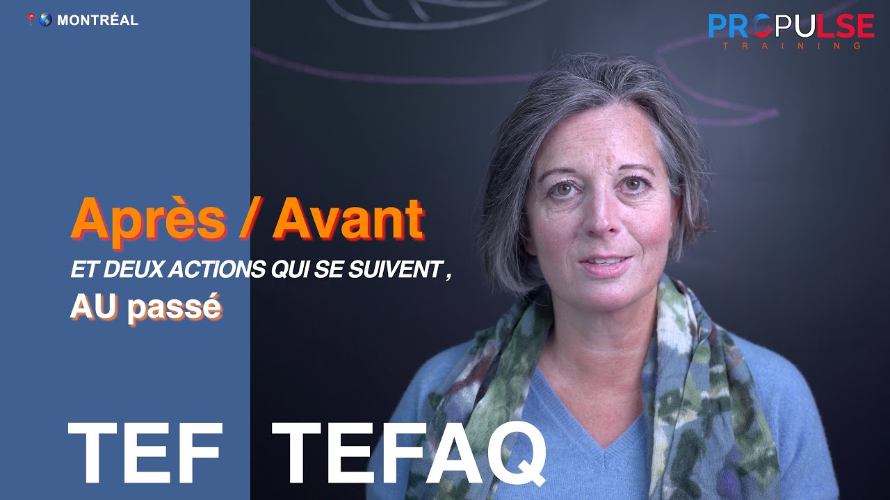 TEF-TEFAQ Montreal-Après/Avant et deux actions qui se suivent, au passé-[Propulse Training]#166