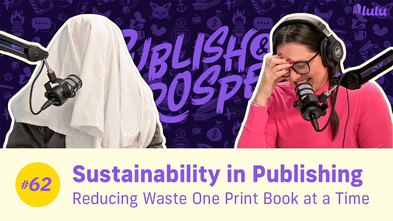 Sustainability in Publishing: Reducing Waste One Print Book at a Time | Publish & Prosper Podcast 62