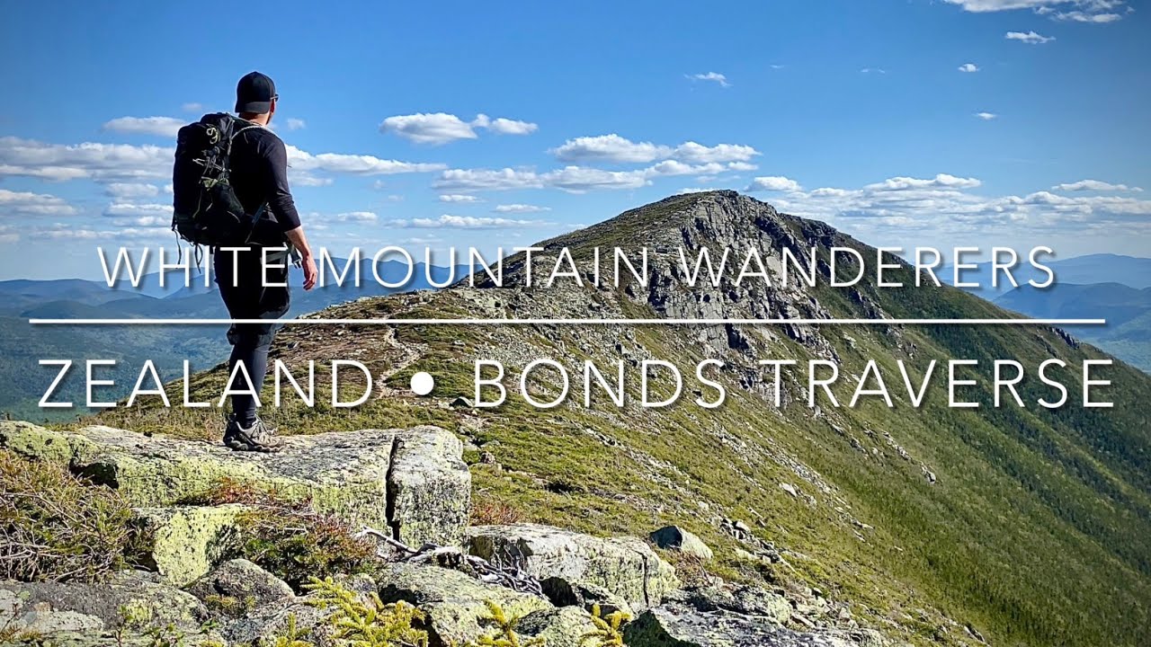 Zealand - Bonds Traverse • 5/24/21 • Hiking & Gridding the White Mountain 4000 footers of NH