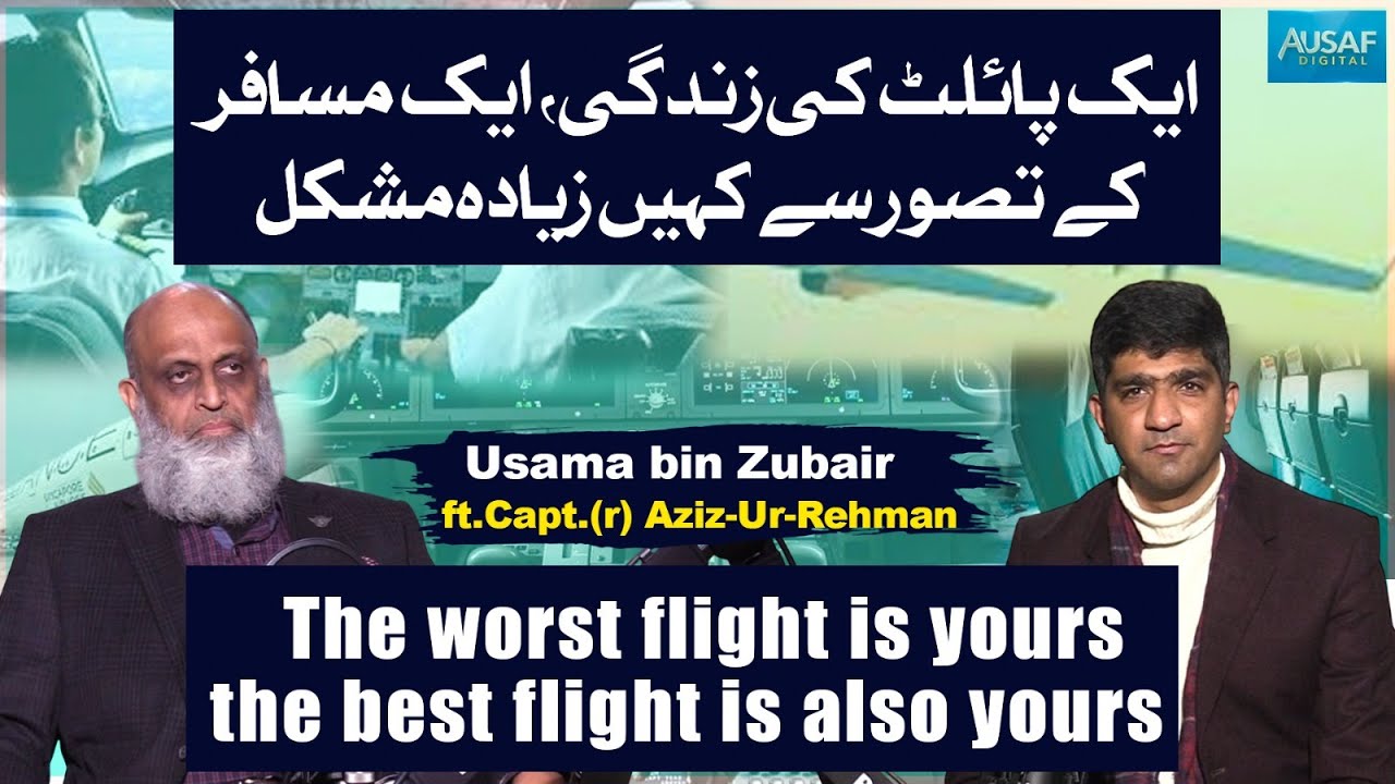 17,000 Hours in the Sky: The Untold Challenges of a Pilot&rsquo;s Life | Ausaf Digital Podcast | Dr. Usama