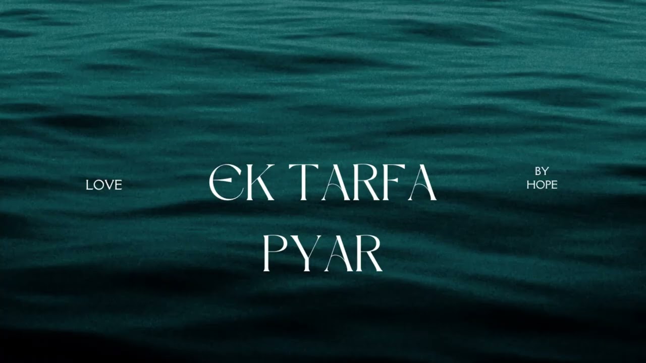 EK TARFA PYAR BY HOPEBEATS
