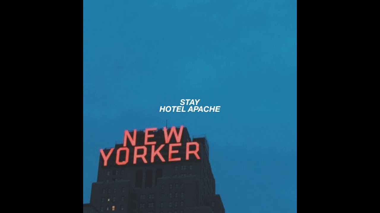stay - hotel apache (lyrics)