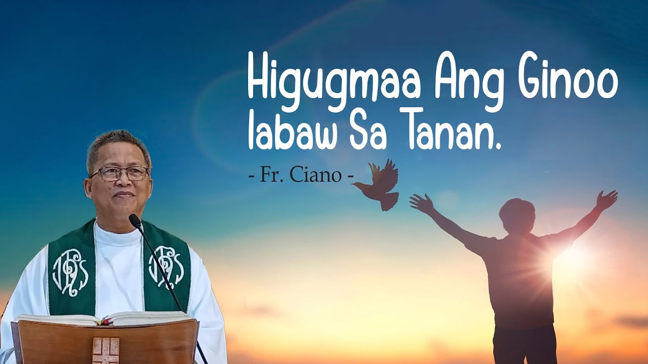 Higugmaa ang Ginoo labaw sa tanan - Fr.Ciano | 1h Homily-paminaw sa pagtuon,trabaho,relaks...
