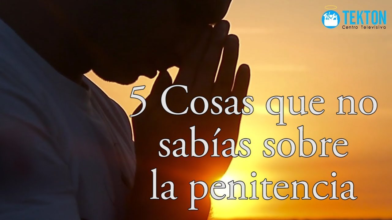 5 cosa que no sabias sobre la penitencia y el sacramento de la confesión