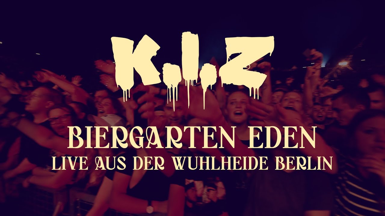 K.I.Z - Biergarten Eden - Live aus der Wuhlheide Berlin