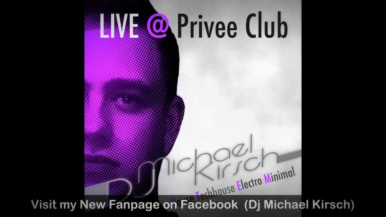 LIVE @ Privee Club (Dj Michael Kirsch)