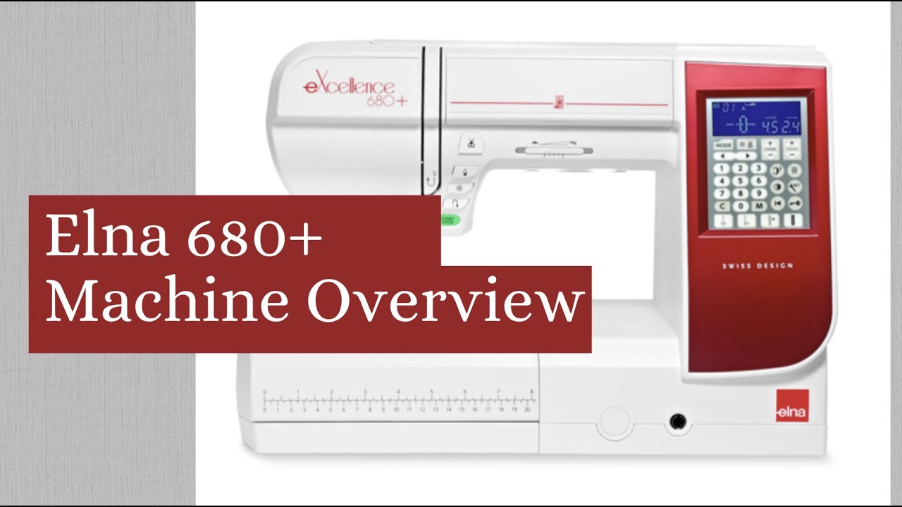 Elna 680+ Overview with Luke's Sewing Centers educator Brenda