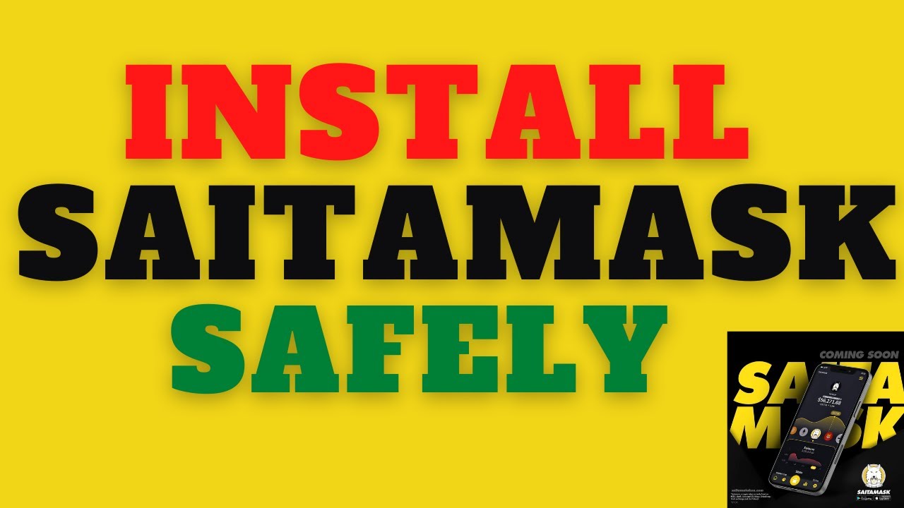 How To Install Saitamask Safely