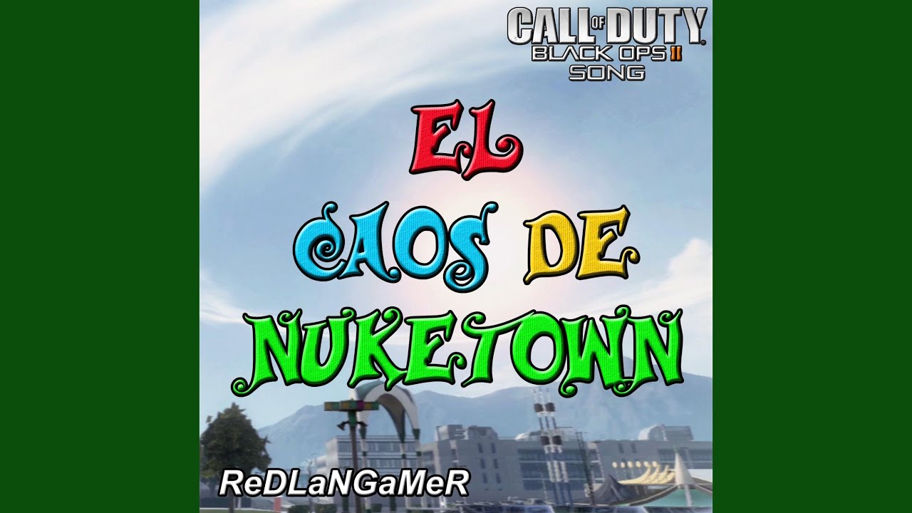 El Caos De Nuketown