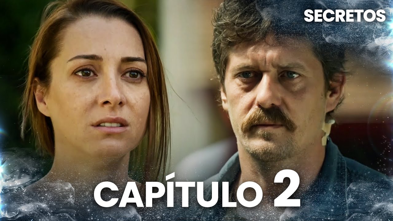 Secretos | Kayıp - Capítulo 2