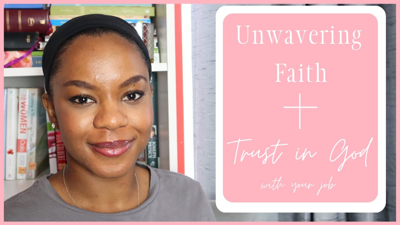 How to Have Unwavering Faith in God