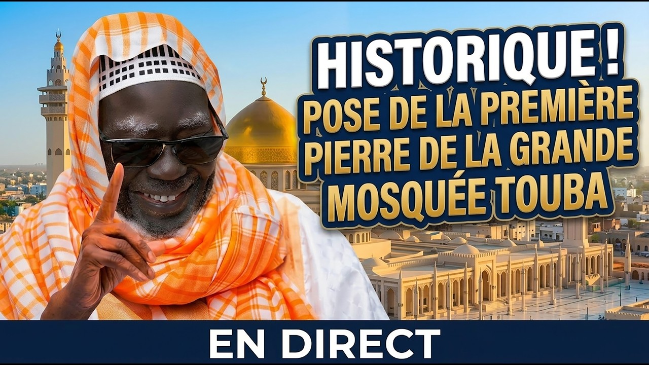 🔴En Direct Touba Pose 1ère pierre lancement des travaux de rénovation de la Grande mosquée de Touba