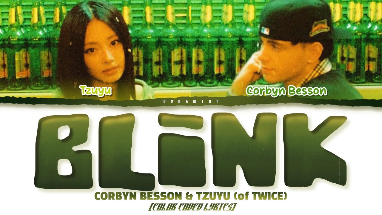 CORBYN BESSON & TZUYU (of TWICE) 'Blink' (Color Coded Lyrics)