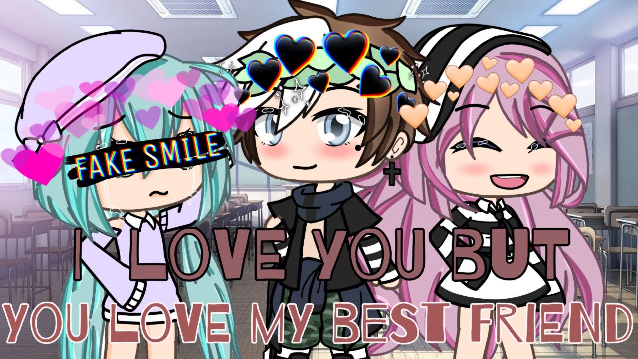 I love you but you love my bestfriend || GLMM || GACHA LIFE MINI MOVIE |