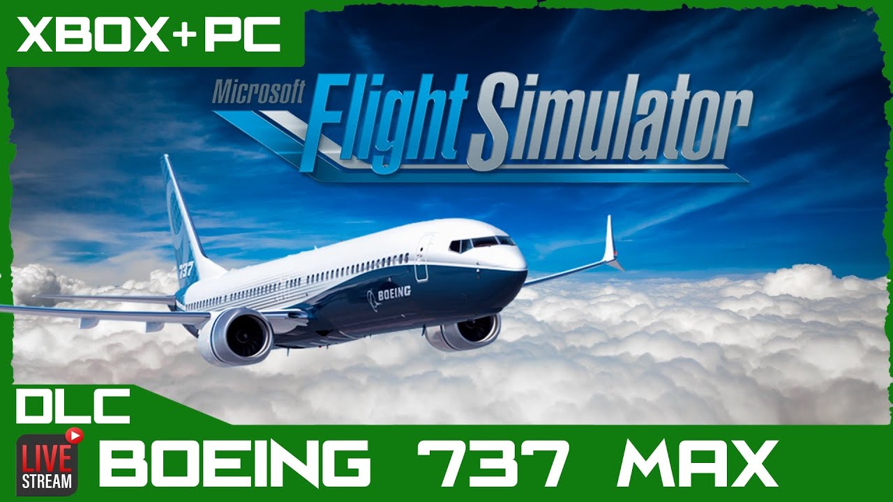 Flight Simulator 🛩 Boeing 737 Max DLC ▪ Xbox Series X | S ▪ PC