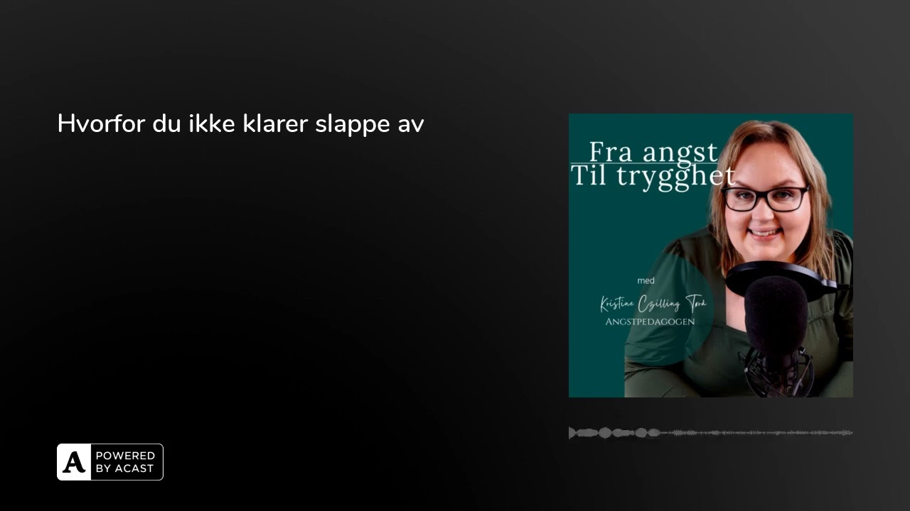 Hvorfor du ikke klarer slappe av