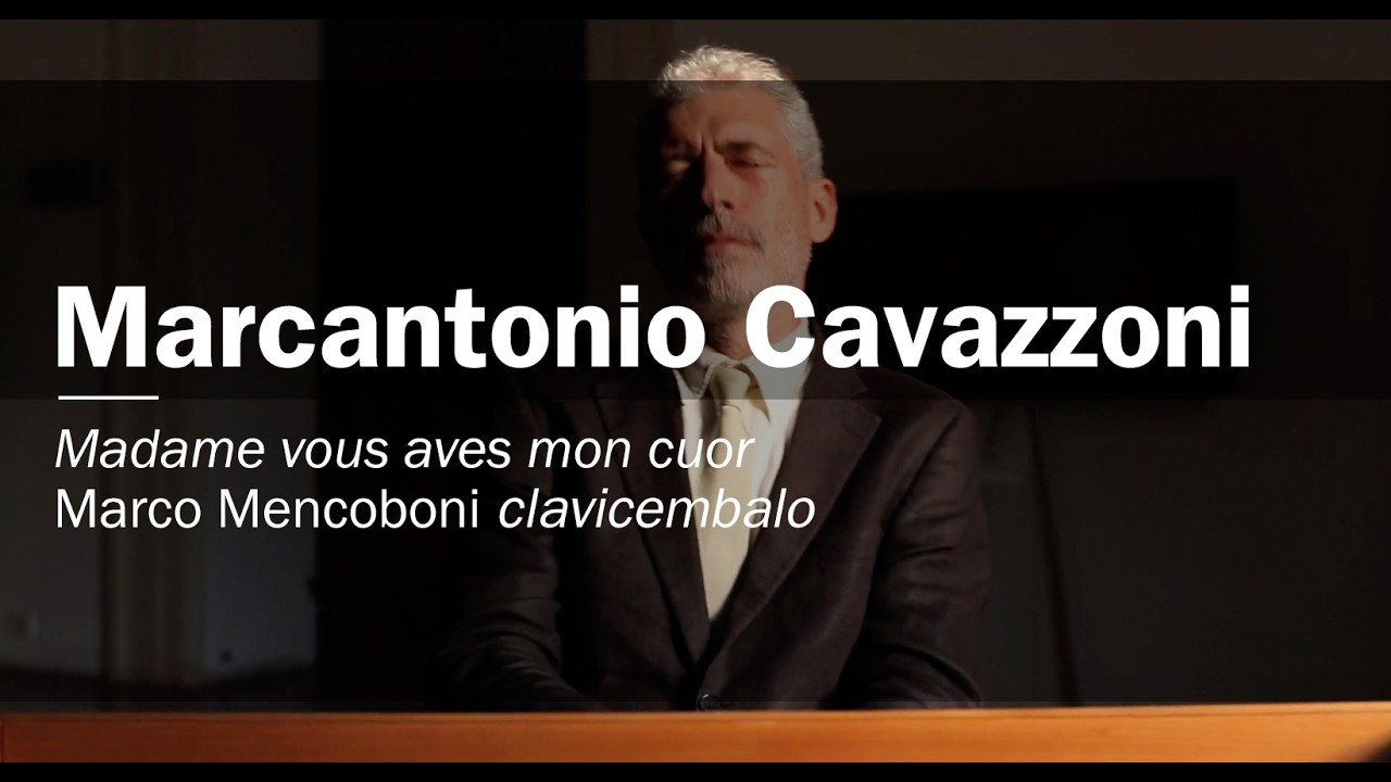 MA Cavazzoni Madame vous aves mon cuor. Marco Mencoboni Harpsichord