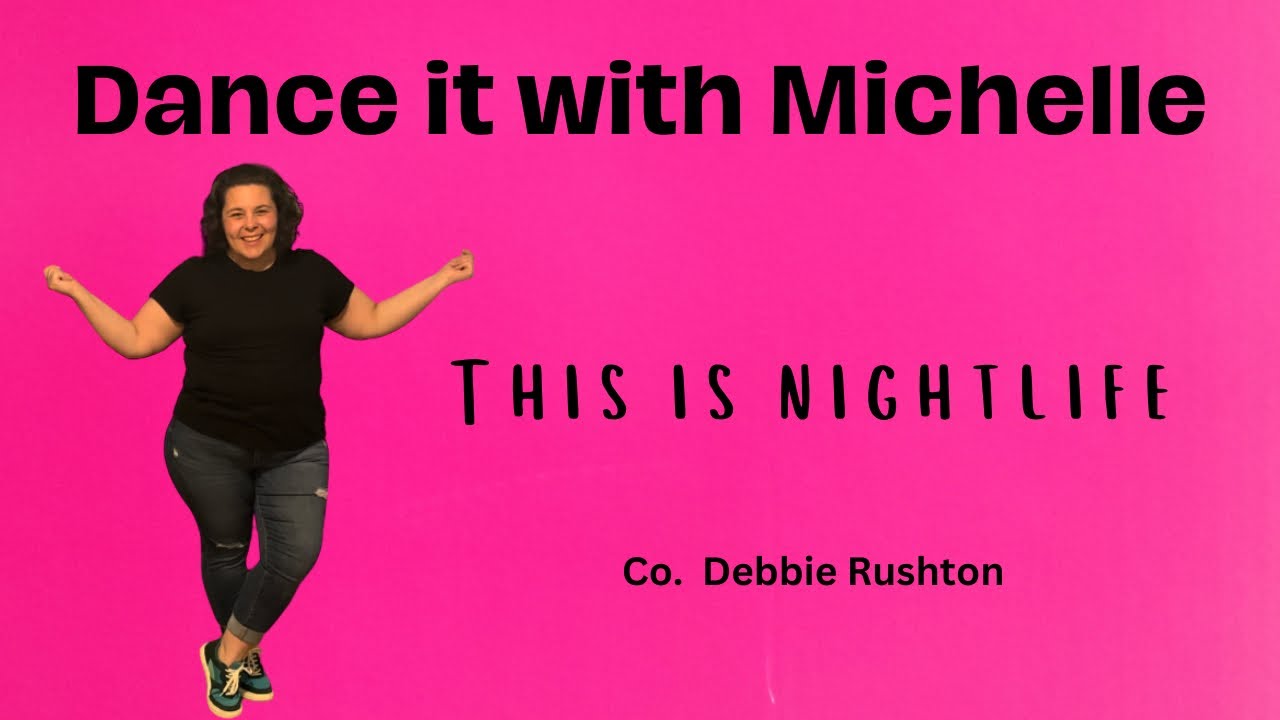 Dance it with Michelle- This is nightlife
