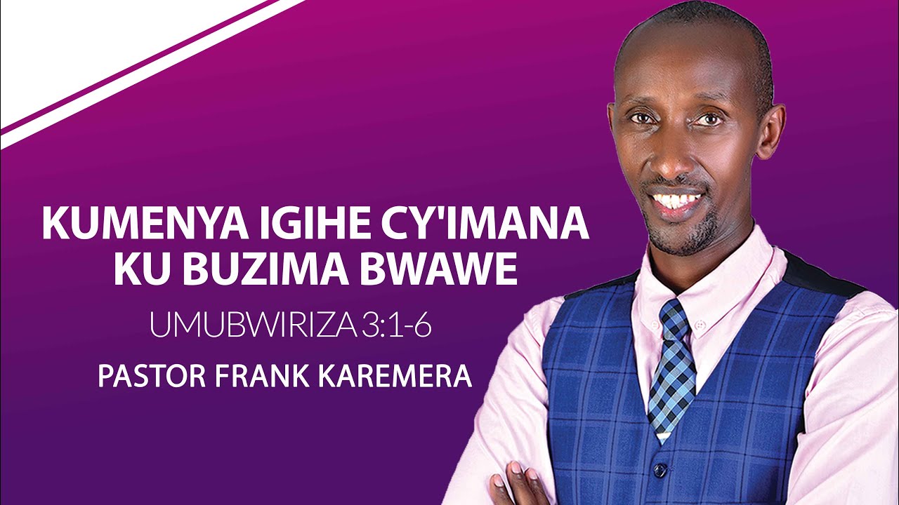 KUMENYA IGIHE CY'IMANA KU BUZIMA BWAWE  l Pastor Frank Karemera l New Life Bible Church